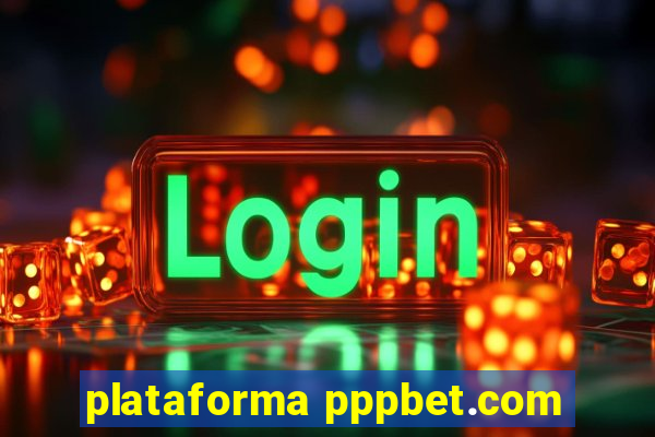 plataforma pppbet.com